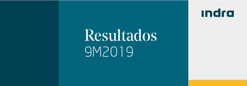 Indra aumentó su beneficio neto un 18% en los nueve primeros meses de 2019, con crecimientos del 5% en los ingresos y del 10% en el EBIT